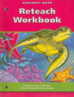 Harcourt Math: Reteaching Workbook