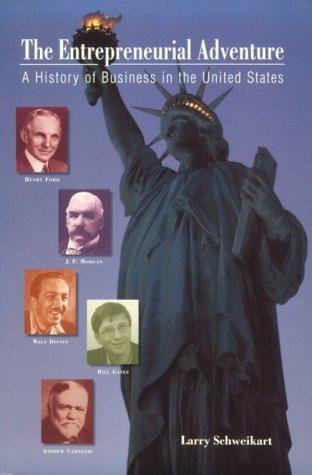 The Entrepreneurial Adventure: A History of Business in the United States