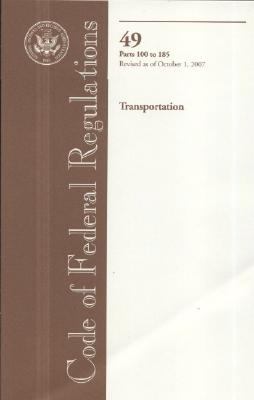 Code of Federal Regulations, Title 49, Transportation, Pt. 100-185, Revised as of October 1, 2007