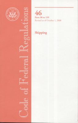 Code of Federal Regulations, Title 46, Shipping, Pt. 90-139, Revised as of October 1, 2008