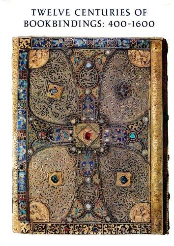 Twelve Centuries of Bookbindings, 400-1600 (A Pierpont Morgan Library Book)