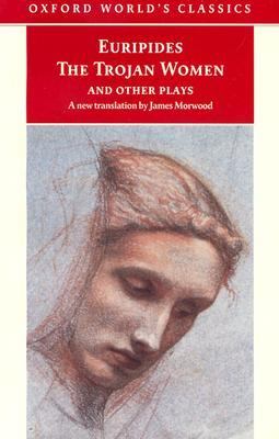 Trojan Women and Other Plays