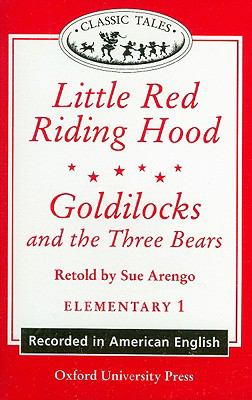 Classic Tales: American English - Elementary Level 1 (200 Headwords) Little Red Riding Hood/Goldilocks