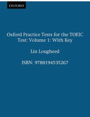 Oxford Practice Tests for the TOEIC Test 1 with Key (Vol 1)