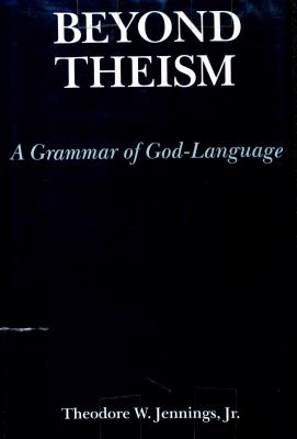 Beyond Theism: A Grammar of God-Language