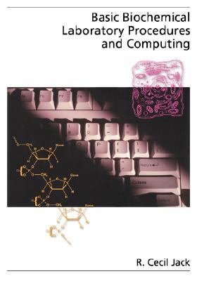 Basic Biochemical Laboratory Procedures and Computing With Principles, Review Questions, Worked Examples, and Spreadsheet Solutions