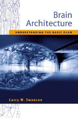 Brain Architecture Understanding the Basic Plan