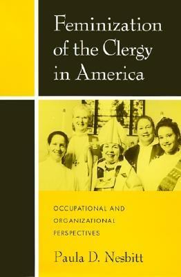 Feminization of the Clergy in America Occupational and Organizational Perspectives