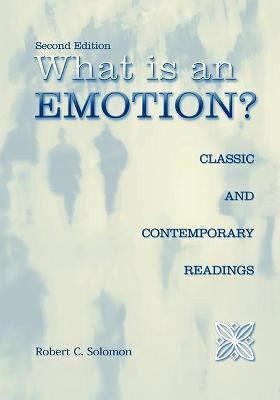 What Is an Emotion? Classic and Contemporary Readings