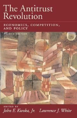 Antitrust Revolution Economics, Competition, and Policy