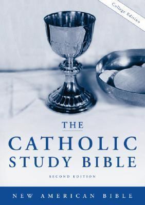 The Catholic Study Bible: New American Bible Second Edition