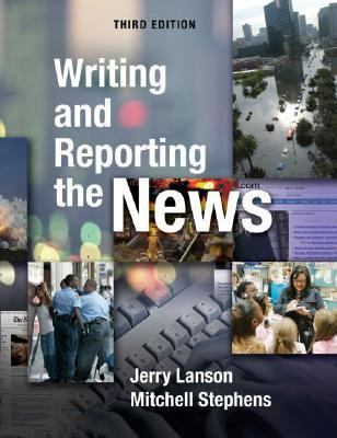 Writing and Reporting the News: Third Edition