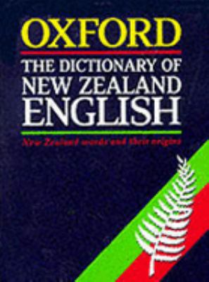 New Zealand English Dictionary A Dictionary of New Zealandisms on Historical Principles