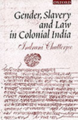 Gender, Slavery and Law in Colonial India