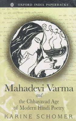 Mahadevi Varma and the Chhayavad Age of Modern Hindi Poetry
