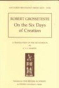 Robert Grosseteste - On the Six Days of Creation: A Translation of the Hexaemeron (Auctores Britannici Medii Aevi)