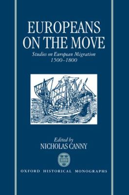 Europeans on the Move: Studies on European Migration, 1500-1800