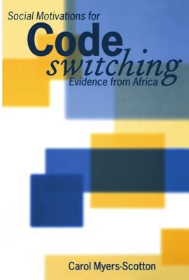 Social Motivations for Codeswitching Evidence from Africa