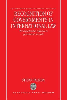 Recognition of Governments in International Law With Particular Reference to Governments in Exile