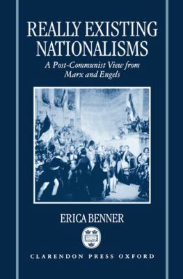 Really Existing Nationalisms A Post-Communist View from Marx and Engels