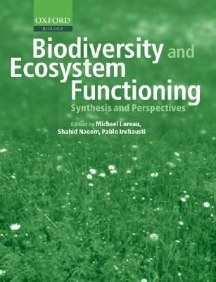 Biodiversity and Ecosystem Functioning Synthesis and Perspectives