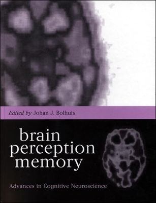 Brain, Perception, Memory Advances in Cognitive Neuroscience