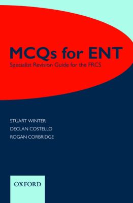 McQs for Ent: Specialist Revision Guide for the Frcs