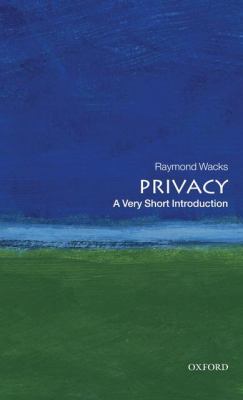 Privacy: A Very Short Introduction (Very Short Introductions)