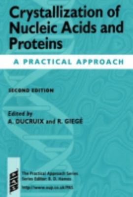 Crystallization of Nucleic Acids and Proteins A Practical Approach