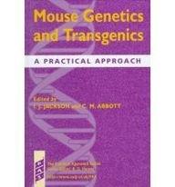Mouse Genetics and Transgenics: A Practical Approach (Practical Approach Series)