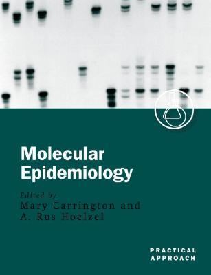 Molecular Epidemiology A Practical Approach