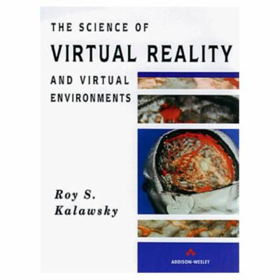 Science of Virtual Reality and Virtual Environments - Roy Kalawsky - Hardcover