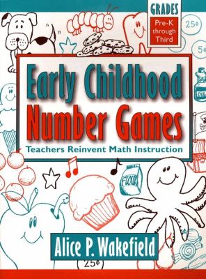 Early Childhood Number Games Teachers Reinvent Math Instruction, Pre-K Through Third Grade