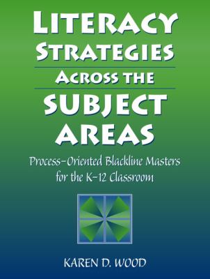 Literacy Strategies Across the Subject Areas Process-Oriented Blackline Masters for the K-12 Classroom