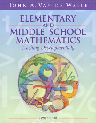 Elementary and Middle School Mathematics Teaching Developmentally