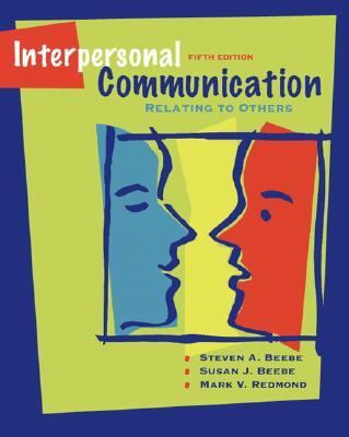 Interpersonal Communication: Relating to Others (5th Edition)