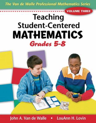 Teaching Student-centered Mathematics: Grades 5-8