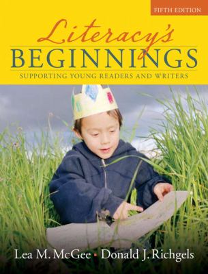 Literacy's Beginnings Supporting Young Readers and Writers