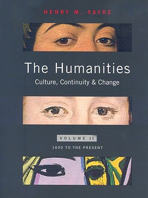 The Humanities: Culture, Continuity, and Change, Volume 2: 1600 to the Present