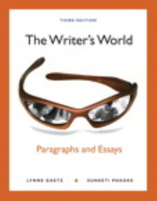 The Writer's World: Paragraphs and Essays (3rd Edition)