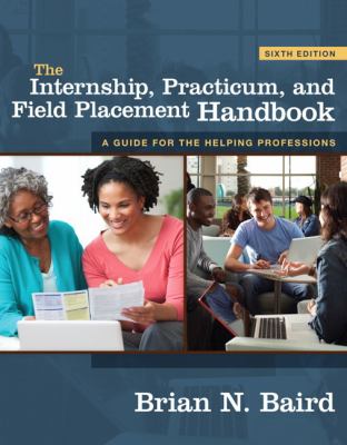 Internship, Practicum, and Field Placement Handbook, The (6th Edition)