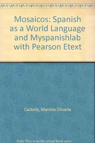 Mosaicos: Spanish as a World Language and MySpanishLab with Pearson eText