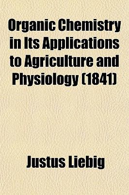 Organic Chemistry in Its Applications to Agriculture and Physiology (1841)