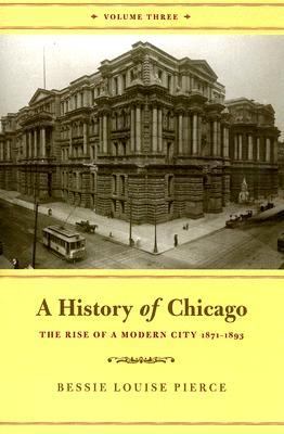 History of Chicago The Rise of a Modern City, 1871-1893