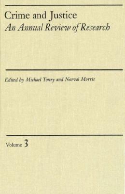 Crime and Justice: An Annual Review of Research, Vol. 3