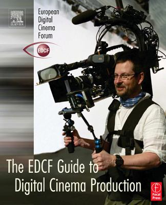 Edcf Guide To Digital Cinema Production