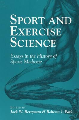 Sport and Exercise Science Essays in the History of Sports Medicine