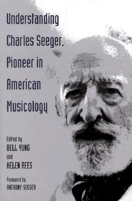 Understanding Charles Seeger, Pioneer in American Musicology