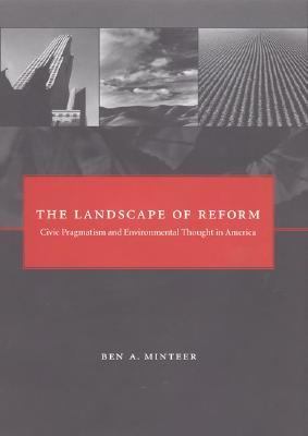 Landscape of Reform Civic Pragmatism And Environmental Thought in America