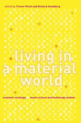 Living in a Material World: Economic Sociology Meets Science and Technology Studies